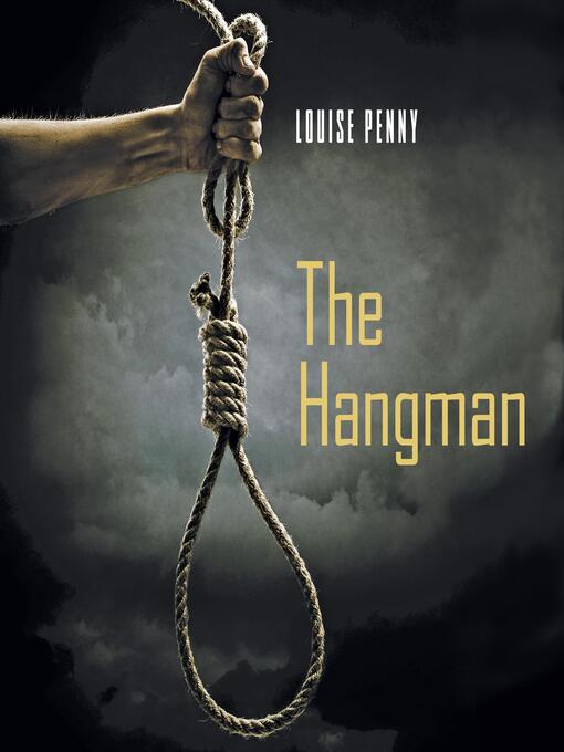 Title details for The Hangman by Louise Penny - Available